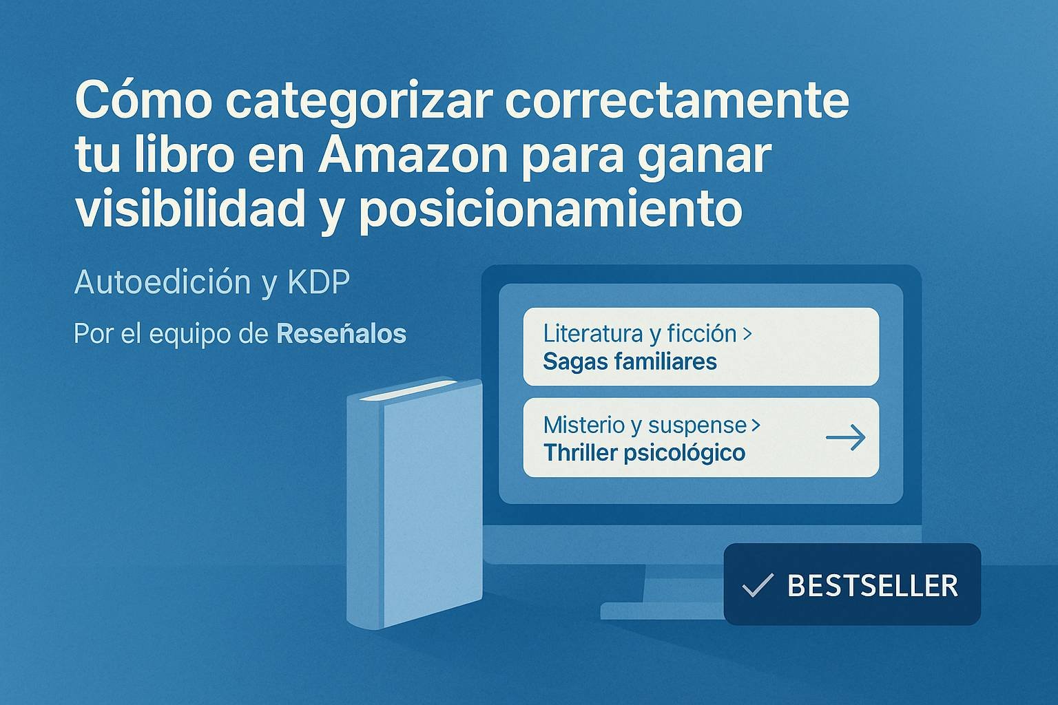 Cómo categorizar correctamente tu libro en Amazon para ganar visibilidad y posicionamiento